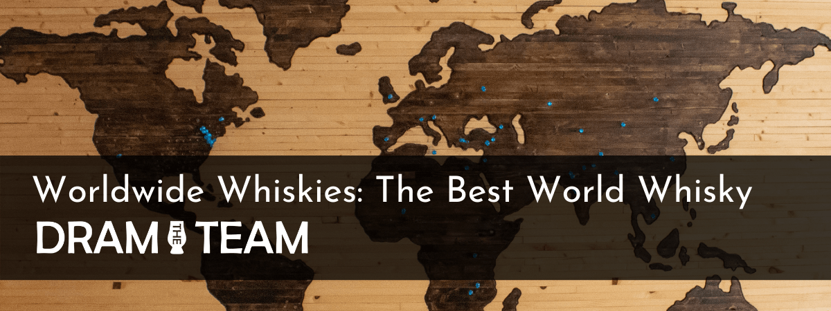 Worldwide Whiskies: The Best World Whisky