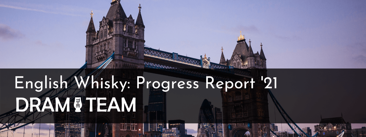 English Whisky: Progress Report '21